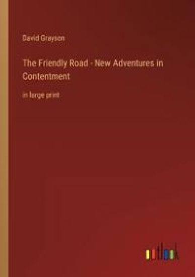 The Friendly Road - New Adventures in Contentment