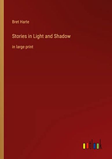 Stories in Light and Shadow