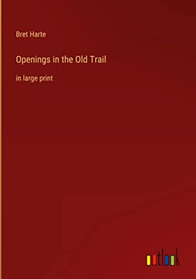 Openings in the Old Trail