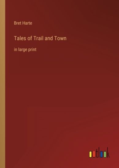 Tales of Trail and Town