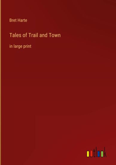 Tales of Trail and Town