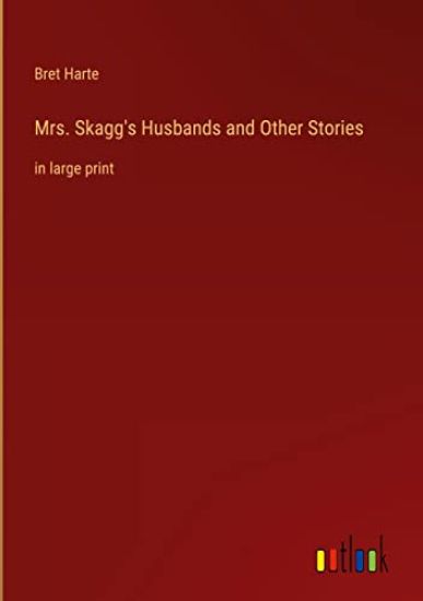 Mrs. Skagg's Husbands and Other Stories