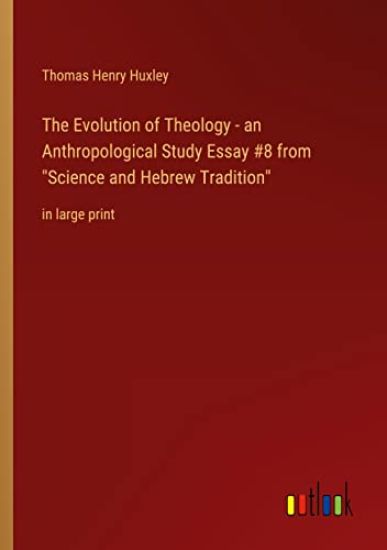 The Evolution of Theology - an Anthropological Study Essay #8 from Science and Hebrew Tradition