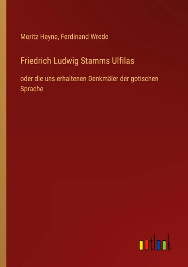 Friedrich Ludwig Stamms Ulfilas