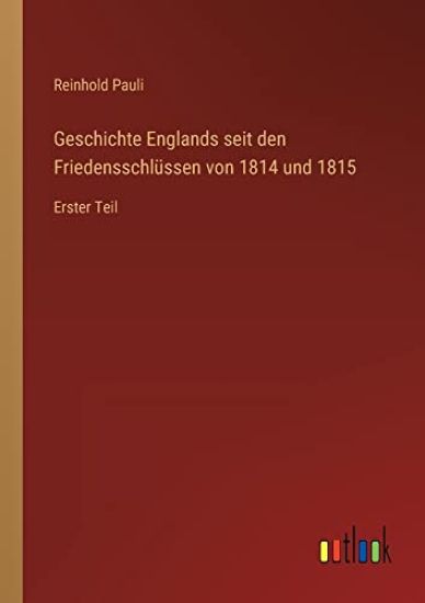 Geschichte Englands seit den Friedensschlüssen von 1814 und 1815