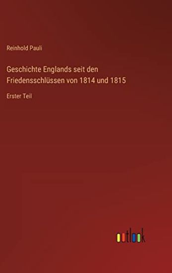 Geschichte Englands seit den Friedensschlüssen von 1814 und 1815