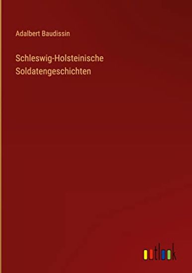 Schleswig-Holsteinische Soldatengeschichten
