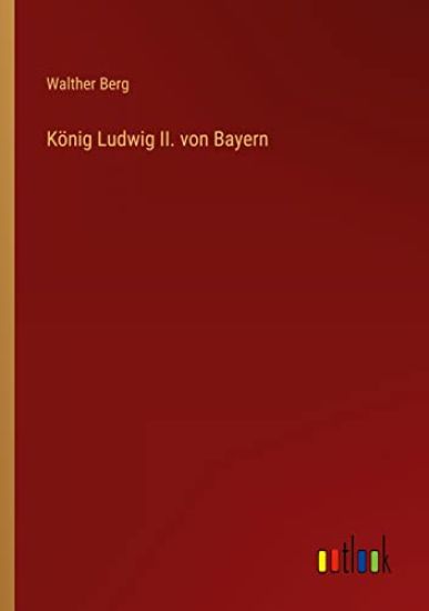 König Ludwig II. von Bayern