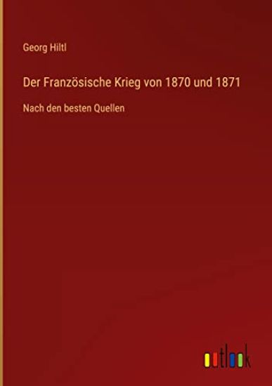 Der Französische Krieg von 1870 und 1871