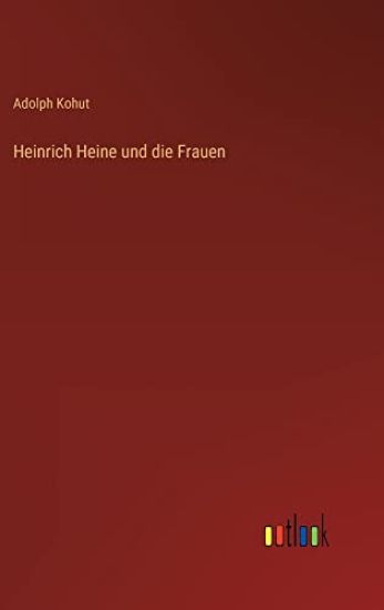 Heinrich Heine und die Frauen