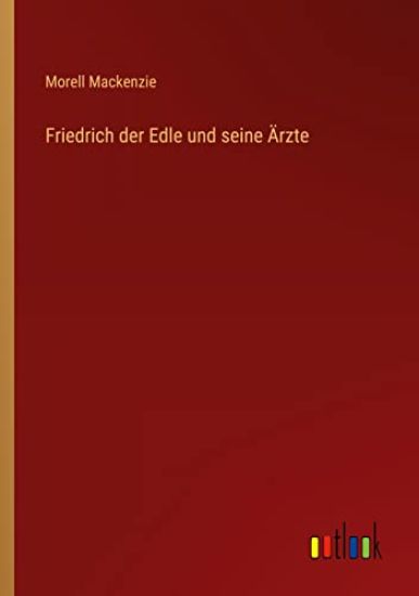 Friedrich der Edle und seine Ärzte