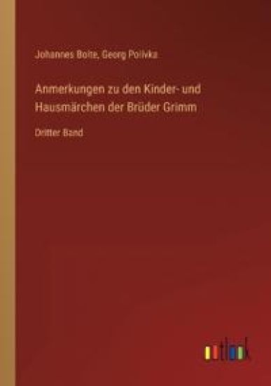 Anmerkungen zu den Kinder- und Hausmärchen der Brüder Grimm
