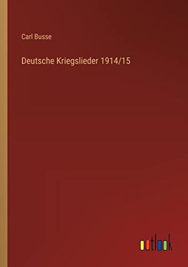 Deutsche Kriegslieder 1914/15