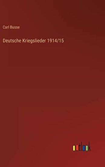 Deutsche Kriegslieder 1914/15