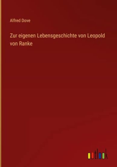 Zur eigenen Lebensgeschichte von Leopold von Ranke