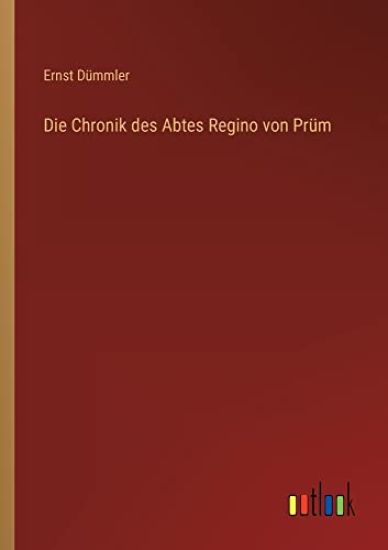 Die Chronik des Abtes Regino von Prüm