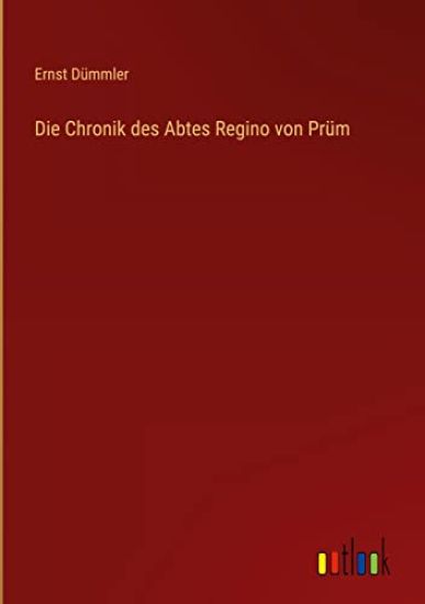 Die Chronik des Abtes Regino von Prüm