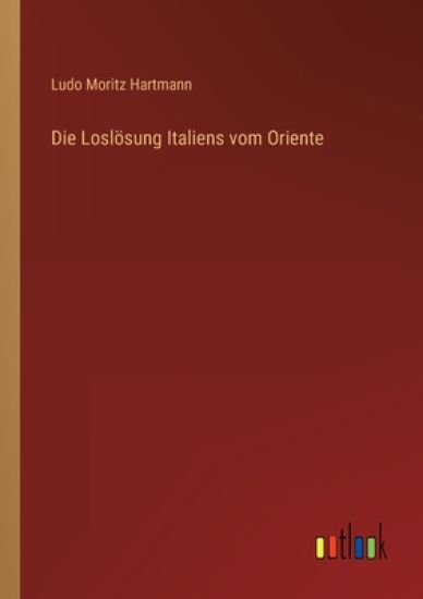 Die Loslösung Italiens vom Oriente