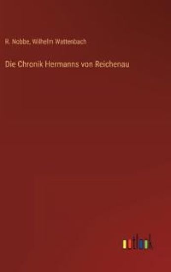 Die Chronik Hermanns von Reichenau