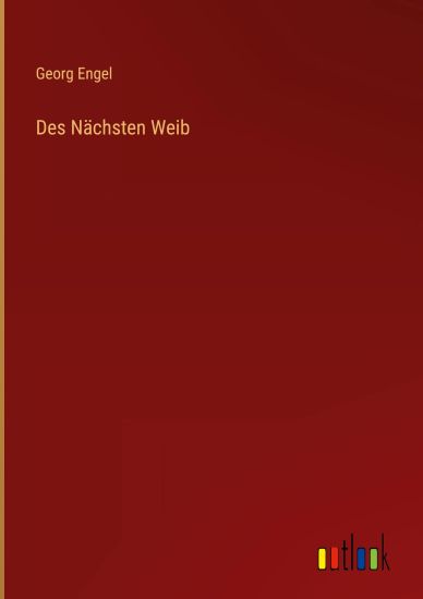 Des Nächsten Weib