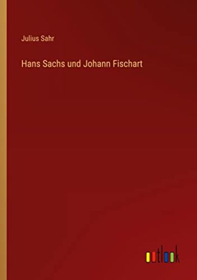 Hans Sachs und Johann Fischart