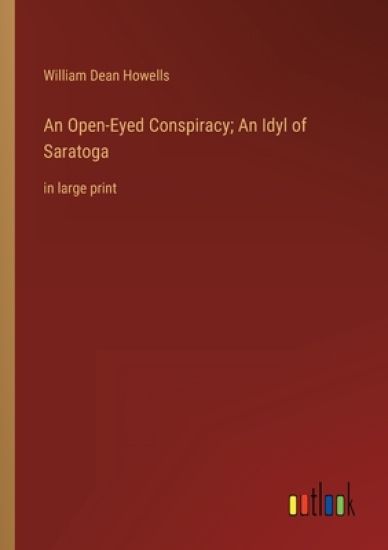 An Open-Eyed Conspiracy; An Idyl of Saratoga