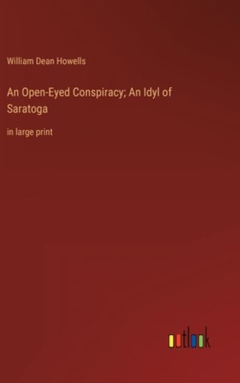 An Open-Eyed Conspiracy; An Idyl of Saratoga