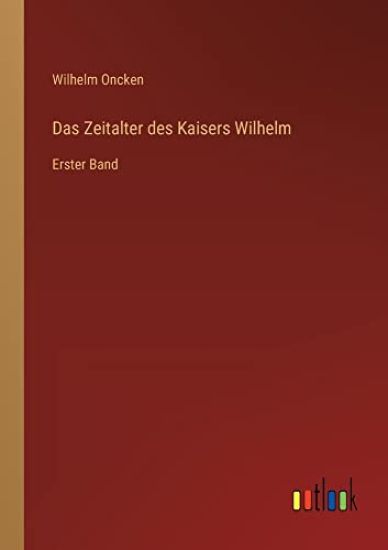 Das Zeitalter des Kaisers Wilhelm