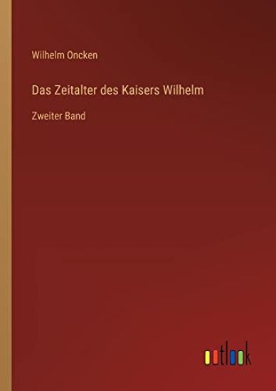 Das Zeitalter des Kaisers Wilhelm