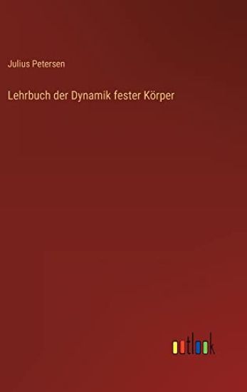 Lehrbuch der Dynamik fester Körper