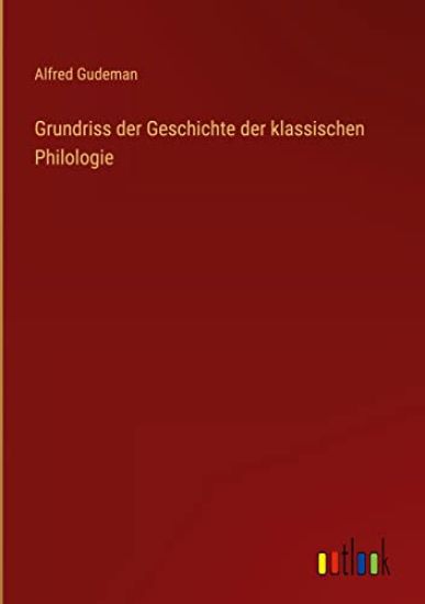 Grundriss der Geschichte der klassischen Philologie