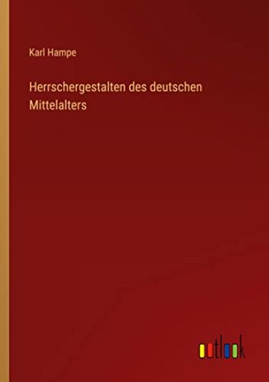 Herrschergestalten des deutschen Mittelalters