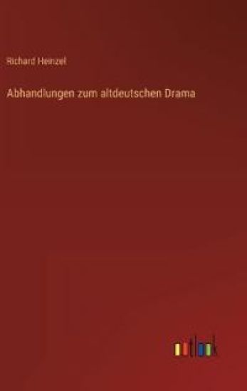Abhandlungen zum altdeutschen Drama