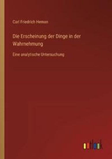 Die Erscheinung der Dinge in der Wahrnehmung