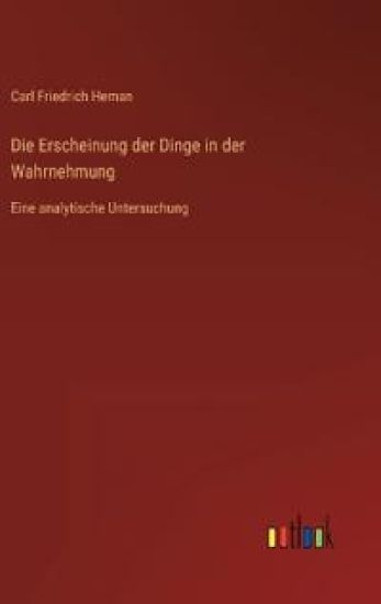 Die Erscheinung der Dinge in der Wahrnehmung
