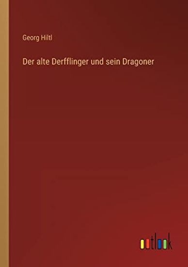 Der alte Derfflinger und sein Dragoner