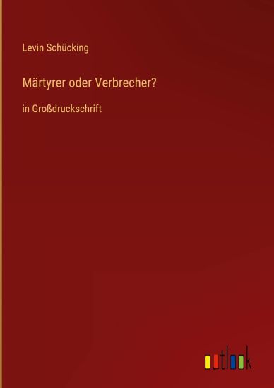 Märtyrer oder Verbrecher?