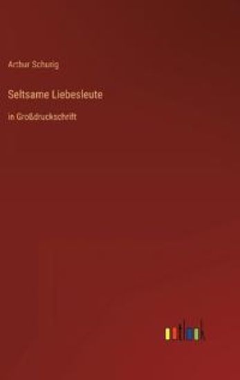 Seltsame Liebesleute