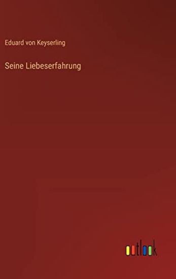 Seine Liebeserfahrung