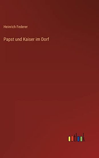 Papst und Kaiser im Dorf