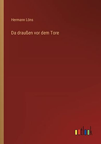 Da draußen vor dem Tore