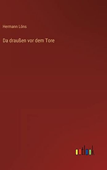 Da draußen vor dem Tore