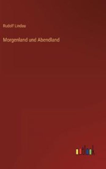 Morgenland und Abendland