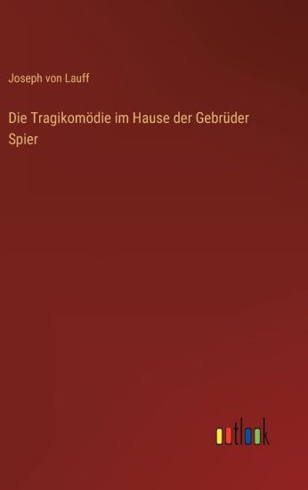 Die Tragikomödie im Hause der Gebrüder Spier