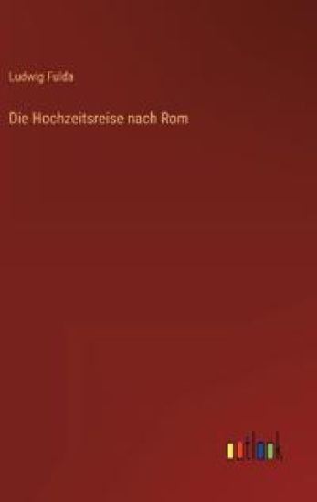 Die Hochzeitsreise nach Rom