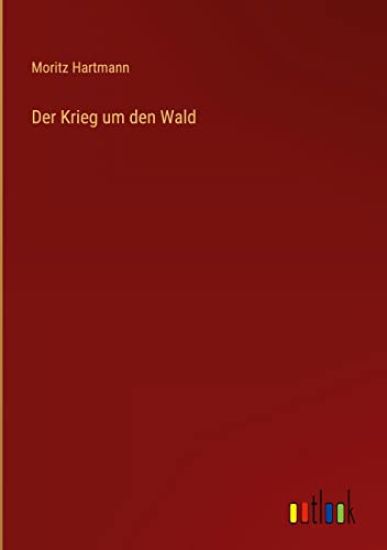 Der Krieg um den Wald