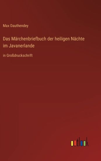 Das Märchenbriefbuch der heiligen Nächte im Javanerlande