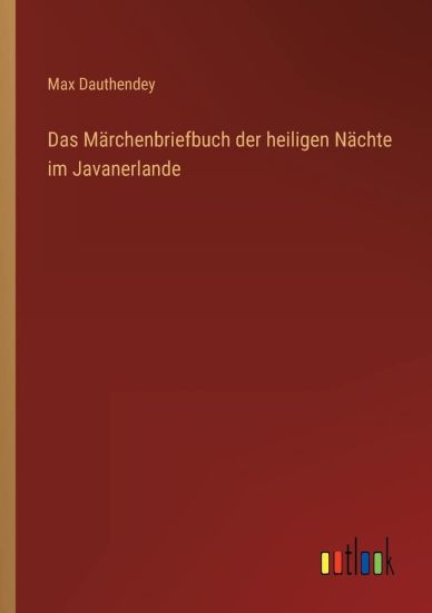 Das Märchenbriefbuch der heiligen Nächte im Javanerlande