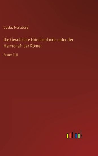 Die Geschichte Griechenlands unter der Herrschaft der Römer