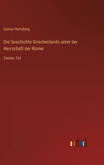 Die Geschichte Griechenlands unter der Herrschaft der Römer
